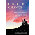 Conscious Change: How to Navigate Differences and Foster Inclusion in Everyday Relationships - Paperback