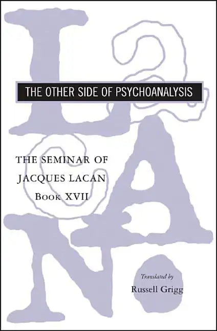 The Seminar of Jacques Lacan: The Other Side of Psychoanalysis - Hardcover