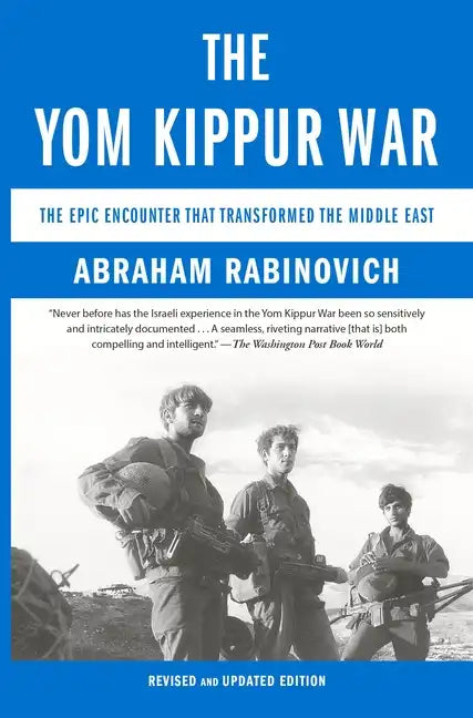 The Yom Kippur War: The Epic Encounter That Transformed the Middle East - Paperback