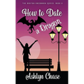 How to Date a Dragon - Paperback