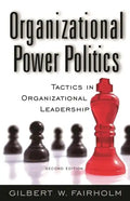 Organizational Power Politics: Tactics in Organizational Leadership - Hardcover