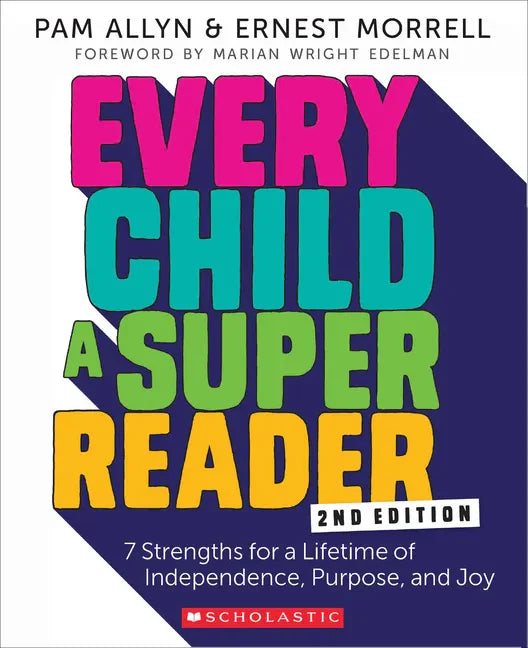 Every Child a Super Reader, 2nd Edition: 7 Strengths for a Lifetime of Independence, Purpose, and Joy - Paperback