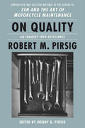 On Quality: An Inquiry Into Excellence: Unpublished and Selected Writings - Hardcover