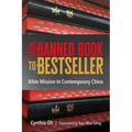 From Banned Book to Bestseller: The Bible Mission in Contemporary China - Hardcover