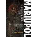 Mariupol 2013-2022: Stories of Mobilization and Resistance - Hardcover