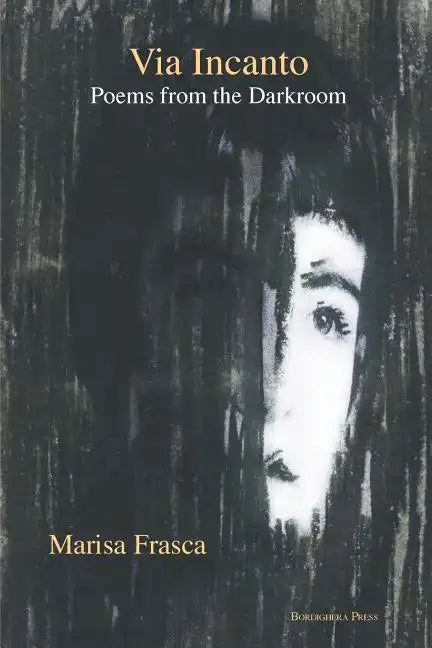 Via Incanto: Poems from the Darkroom - Paperback