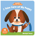 Happy Little Pets: I Take Care of My Puppy - Board Book