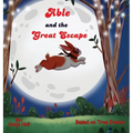 Able and the Great Escape - Hardcover