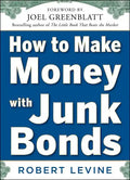 How to Make Money with Junk Bonds - Hardcover