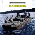 The GMC Dukw: America's Amphibious Truck in World War II and Korea - Hardcover