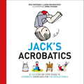 Jack's Acrobatics: A Fun Step-By-Step Guide to Acrobatic Exercises for the Whole Family - Hardcover