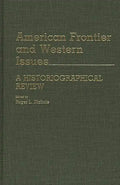 American Frontier and Western Issues: An Historiographical Review - Hardcover
