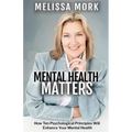 Mental Health Matters: How Ten Psychological Principles Will Enhance Your Mental Health - Paperback