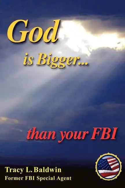 God Is Bigger Than Your FBI - Paperback