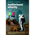 Audiovisual Alterity: Representing Ourselves and Others in Music Videos - Paperback