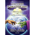 Who's Who in the Cosmic Zoo?: A Guide to ETs, Aliens, Gods & Angels - Paperback