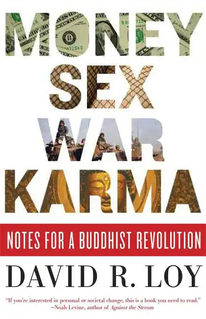 Money, Sex, War, Karma: Notes for a Buddhist Revolution - Paperback