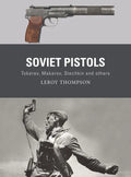 Soviet Pistols: Tokarev, Makarov, Stechkin and Others - Paperback