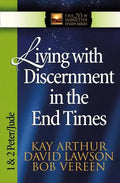 Living with Discernment in the End Times: 1 & 2 Peter and Jude - Paperback