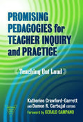 Promising Pedagogies for Teacher Inquiry and Practice: Teaching Out Loud - Paperback