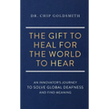 The Gift to Heal For the World to Hear - Hardcover