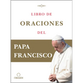 Libro de Oraciones del Papa Francisco / Prayer. Breathing Life, Daily - Hardcover