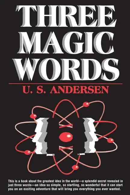 Three Magic Words: The Key to Power, Peace and Plenty - Paperback