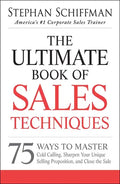 The Ultimate Book of Sales Techniques: 75 Ways to Master Cold Calling, Sharpen Your Unique Selling Proposition, and Close the Sale - Paperback