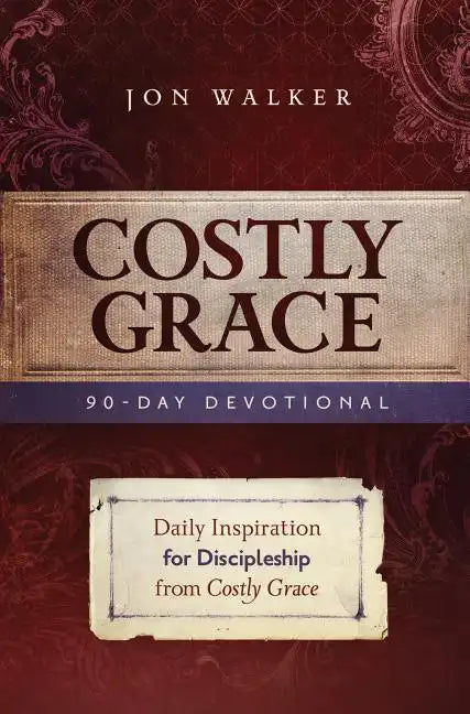 Costly Grace Devotional: A Contemporary View of Bonhoeffer's the Cost of Discipleship - Paperback