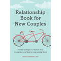 Relationship Book for New Couples: Proven Strategies to Nurture Your Connection and Build a Long-Lasting Bond - Paperback