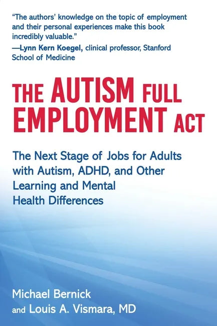 The Autism Full Employment ACT: The Next Stage of Jobs for Adults with Autism, Adhd, and Other Learning and Mental Health Differences - Hardcover