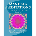 Mandala Meditations: Adult Coloring Book - Paperback