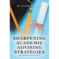 Sharpening Academic Advising Strategies: Evaluation and Assessment - Paperback