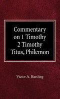 Commentary on 1 Timothy, 2 Timothy, Titus, Philemon - Hardcover