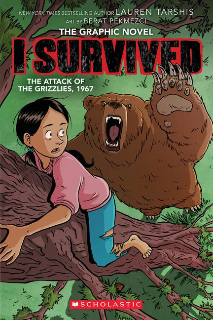 I Survived the Attack of the Grizzlies, 1967: A Graphic Novel (I Survived Graphic Novel #5) - Paperback