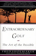 Extraordinary Golf: The Art of the Possible - Paperback
