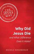 Why Did Jesus Die and What Difference Does It Make? - Paperback