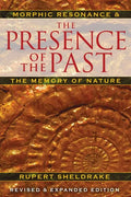 The Presence of the Past: Morphic Resonance and the Memory of Nature - Paperback