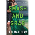 Smash and Grab: Action-Packed Thrilling Romantic Suspense - Paperback