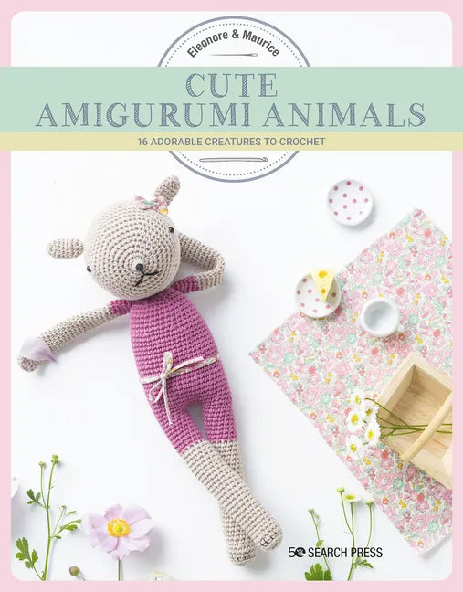 Cute Amigurumi Animals: 16 Adorable Creatures to Crochet - Paperback