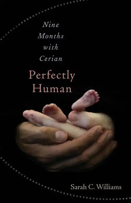 Perfectly Human: Nine Months with Cerian - Paperback