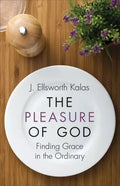 The Pleasure of God: Finding Grace in the Ordinary - Paperback