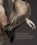 Fashion Reimagined: Themes and Variations 1700-Now - Hardcover