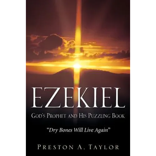 Ezekiel: God's Prophet and His Puzzling Book - Paperback