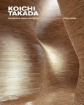 Koichi Takada: Architecture, Nature, and Design - Hardcover