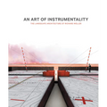 An Art of Instrumentality: The Landscape Architecture of Richard Weller - Hardcover