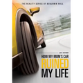 The Reality Series of Benjamin Hall Book One: How My Mom's Car Ruined My Life - Paperback