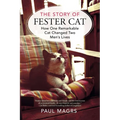 The Story of Fester Cat: How One Remarkable Cat Changed Two Men's Lives - Paperback