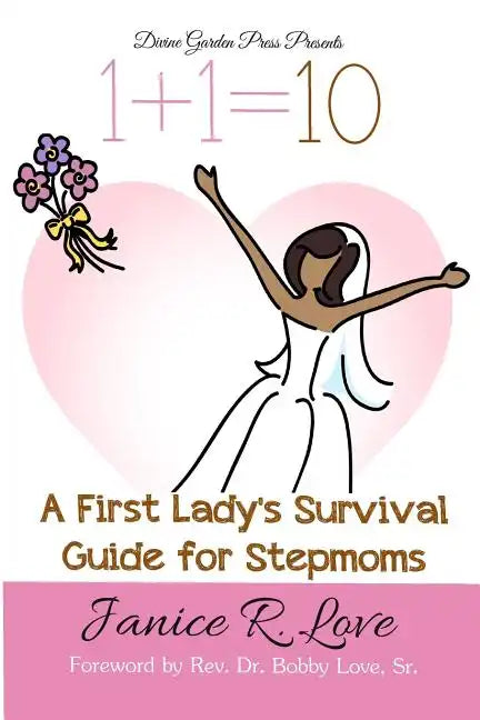 One Plus One Equals Ten: A First Lady's Survival Guide for Stepmoms - Paperback