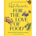 For the Love of Food: Recipes for Life's Delicious Moments - Hardcover